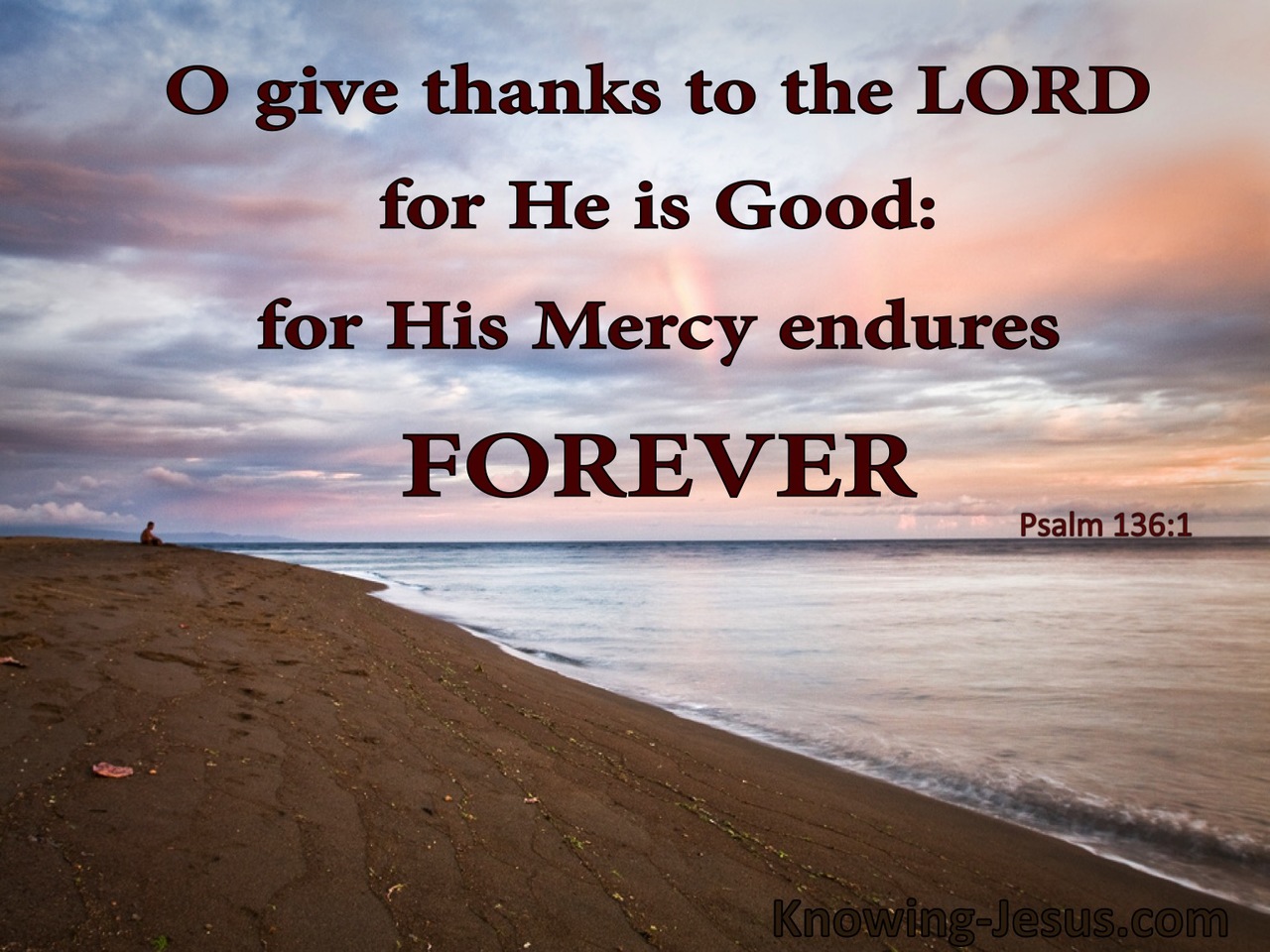 Psalm 136:1 Give Thanks To The Lord For He Is Good (brown)